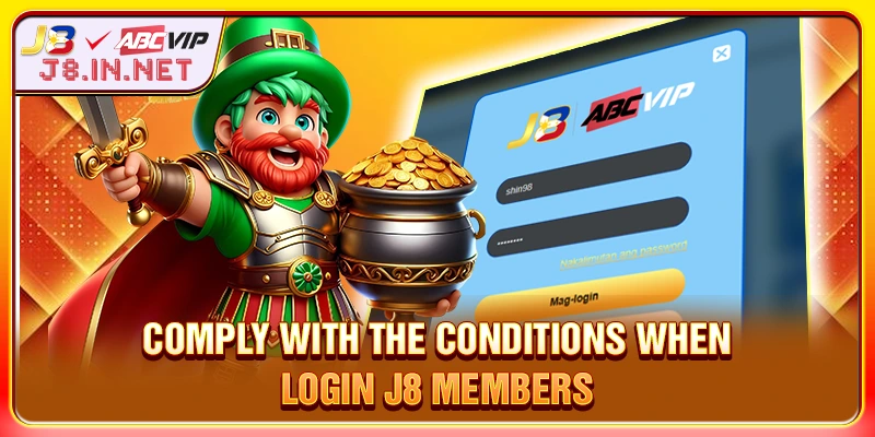 Comply with the conditions when LOGIN J8 members