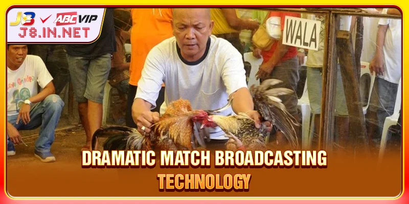 Dramatic match broadcasting technology