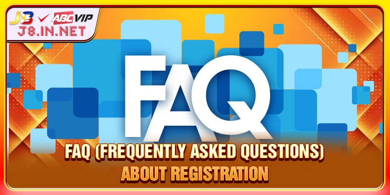 FAQ (Frequently Asked Questions) about registration