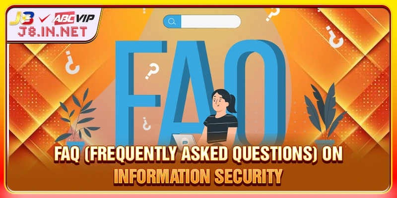 FAQ (Frequently Asked Questions) on information security