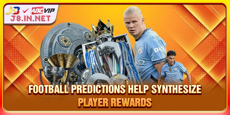 Football Predictions help synthesize player rewards