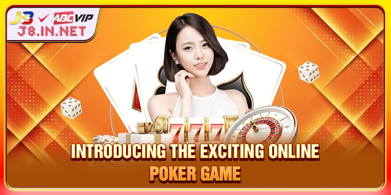 Introducing the exciting online Poker game J8