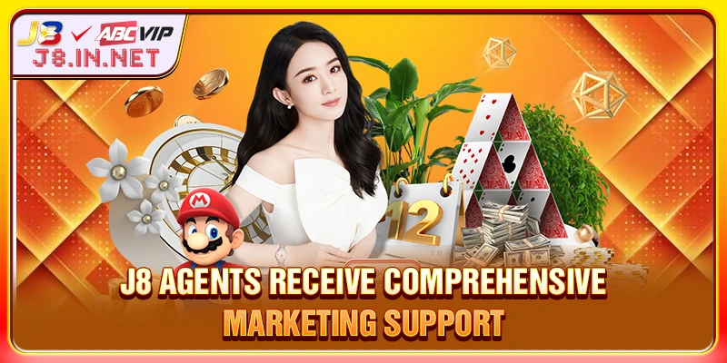 J8 agents receive comprehensive marketing support