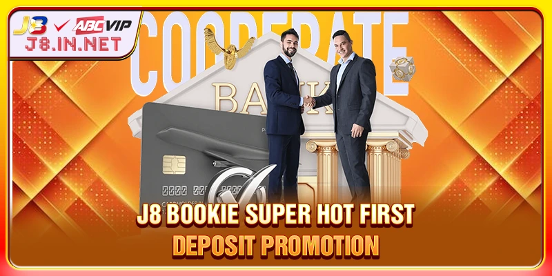 J8 bookie super HOT first deposit promotion