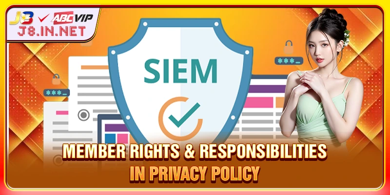 Member rights & responsibilities in PRIVACY POLICY
