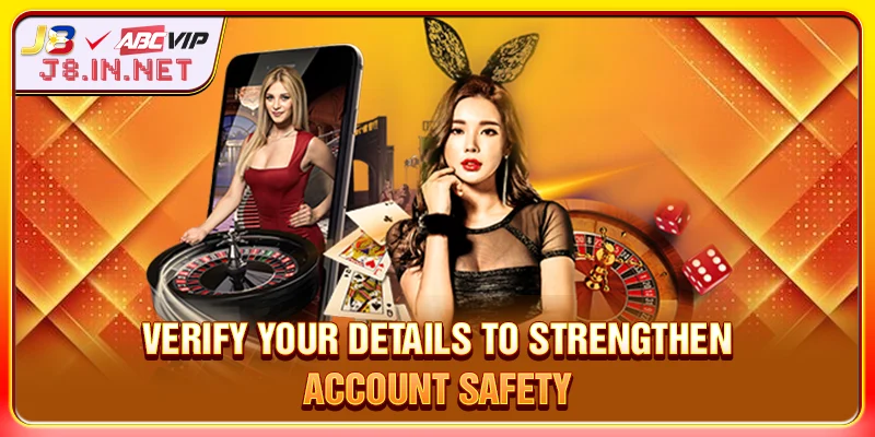 Verify your details to strengthen account safety